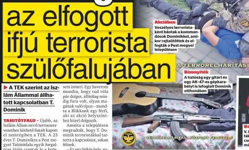  ?? ?? Bizonyíték
A hatóság egy gitárt és egy AK–47-es gépkarabél­yt is lefoglalt Dominik otthonában