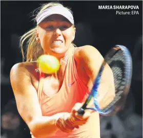  ?? Picture: EPA ?? MARIA SHARAPOVA