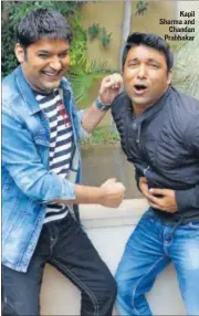  ?? PHOTO: SAMEER SEHGAL/HT ?? Kapil Sharma and Chandan Prabhakar