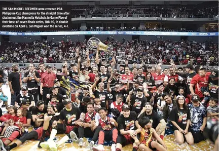  ??  ?? THE SAN MIGUEL BEERMEN were crowned PBA Philippine Cup champions for the straight time after closing out the Magnolia Hotshots in Game Five of their best-of-seven finals series, 108-99, in double overtime on April 6. San Miguel won the series, 4-1.
