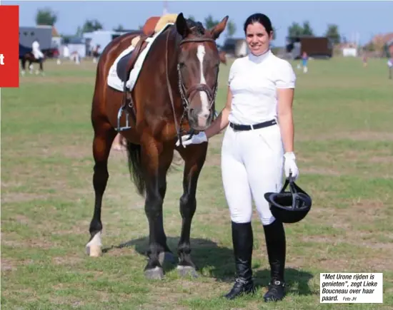  ?? Foto JH ?? “Met Urone rijden is genieten”, zegt Lieke Boucneau over haar paard.