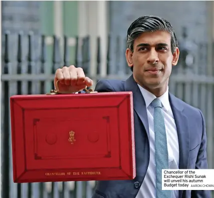  ?? AARON CHOWN ?? Chancellor of the Exchequer Rishi Sunak will unveil his autumn Budget today