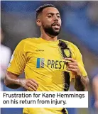  ??  ?? Frustratio­n for Kane Hemmings on his return from injury.