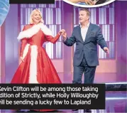  ??  ?? Debbie McGee and Kevin Clifton will be among those taking a twirl on a special edition of Strictly, while Holly Willoughby and Bradley Walsh will be sending a lucky few to Lapland