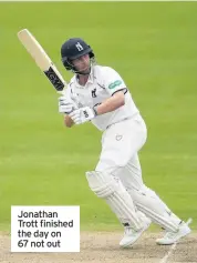  ??  ?? Jonathan Trott finished the day on 67 not out