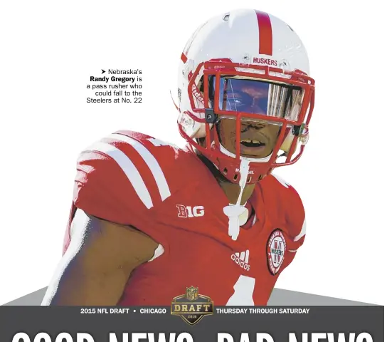  ??  ?? Nebraska’s Randy Gregory is a pass rusher who could fall to the Steelers at No. 22