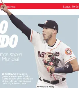  ?? AP / David J. Phillip ?? EL ASTRO. Con su bate, guante y ejemplo, Carlos Correa se ha convertido en el líder de los campeones de la Liga Americana.