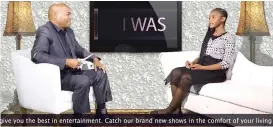  ??  ?? HOT TOPIC: Dr Teboho Moema with a guest during the I Was In The Closet show that chronicles the South African LGBTI communitie­s.