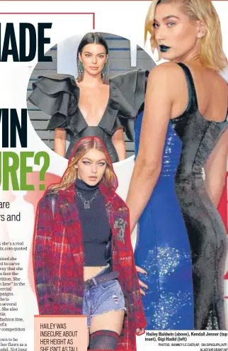  ?? PHOTOS: VIANNEY LE CAER/AP, DIA DIPASUPIL/AFP, ALASTAIR GRANT/AP ?? Hailey Baldwin (above), Kendall Jenner (top inset), Gigi Hadid (left)