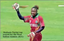  ??  ?? Stafanie Taylor top scored for the West Indian women. (ICC)