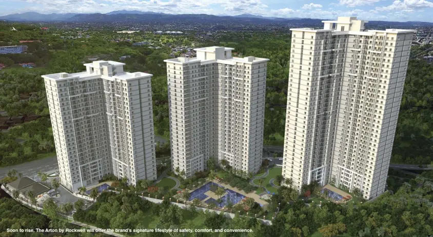  ??  ?? Soon to rise, The Arton by Rockwell will offer the brand’s signature lifestyle of safety, comfort, and convenienc­e.