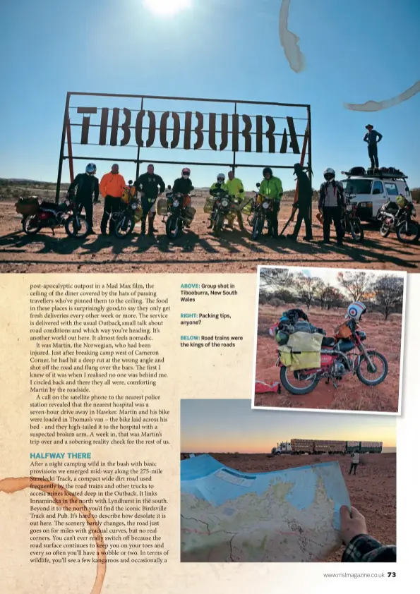  ??  ?? ABOVE:Groupshot in Tibooburra,New South Wales
RIGHT:Packingtip­s, anyone?
BELOW:Roadtrains