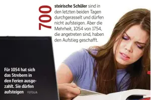  ??  ?? Für 1054 hat sich das Strebern in den Ferien ausgezahlt. Sie dürfen aufsteigen
steirische Schüler