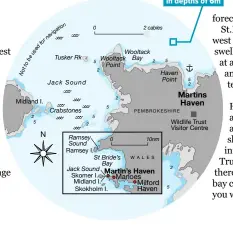  ??  ?? Anchor towards the mouth of Martin’s Haven in depths of 6m