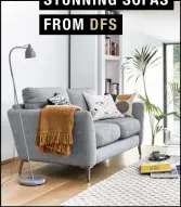  ??  ?? STUNNING SOFAS FROM DFS