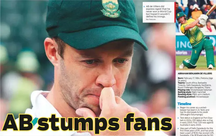  ?? Rex Features ?? AB de Villiers did express regret that he never won a World Cup but hoped it wouldn’t define his innings.