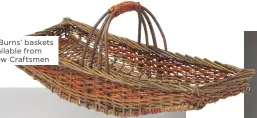  ??  ?? Hilary Burns’ baskets are available from The New Craftsmen