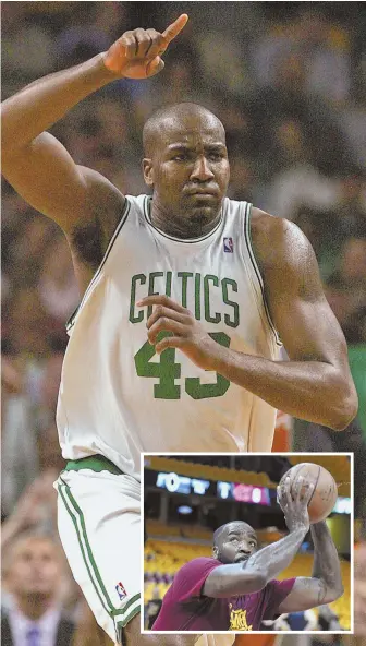  ?? STAFF PHOTOS BY MATT STONE (FILE) AND CHRISTOPHE­R EVANS (INSET) ?? WARM REGARDS: A decade removed from the Celtics last title team and seven from being traded, Kendrick Perkins has respect for his former team and its architect.