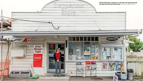  ?? SIMON O’CONNOR/STUFF ?? Denise McGregor hopes her cafe fish and chip shop will be open by the end of the year.