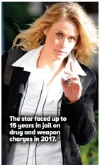  ??  ?? The star faced up to 15 years in jail on drug and weapon charges in 2017.