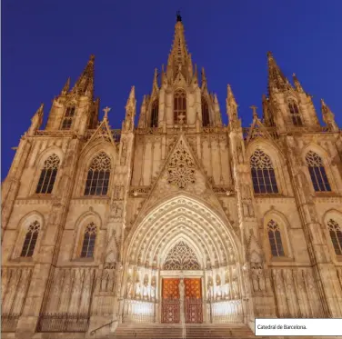  ??  ?? Catedral de Barcelona.