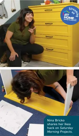  ?? ?? Nina Bricko shares her Ikea hack on Saturday Morning Projects.