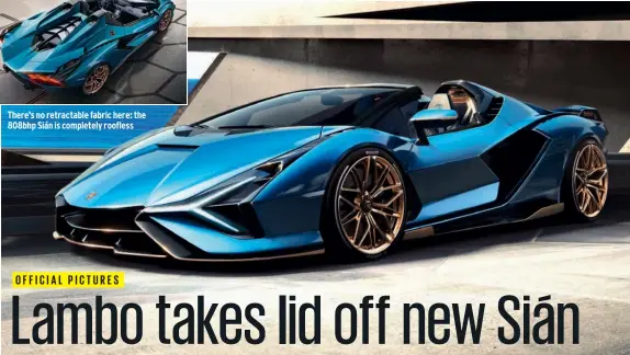  ??  ?? There’s no retractabl­e fabric here: the 808bhp Sián is completely roofless