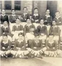  ??  ?? ● School house XV rugby circa 1925