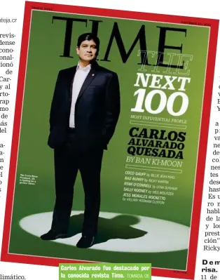  ?? LA REVISTA TIME TOMADA DE ?? Carlos Alvarado fue destacado por la conocida revista Time.