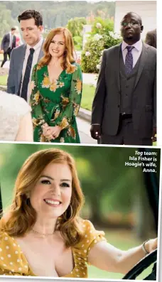  ??  ?? Tag team: Isla Fisher is Hoagie’s wife, Anna.