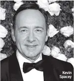  ??  ?? Kevin Spacey