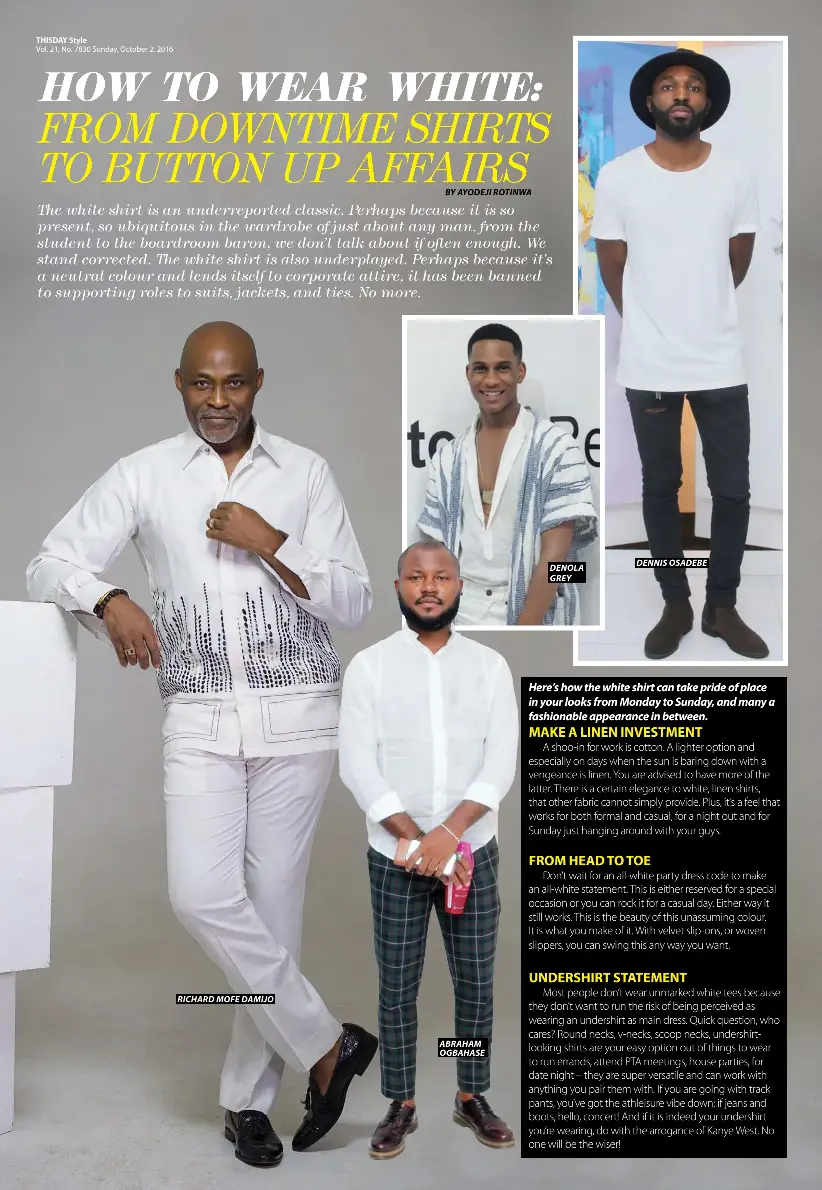  ??  ?? THISDAY Style Vol. 21, No. 7830 Sunday, October 2, 2016 RicHaRd Mofe daMijo bY aYodeji RotiNwa abRaHaM ogbaHaSe deNoLa gReY deNNiS oSadebe