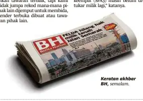  ??  ?? Keratan akhbar BH, semalam.