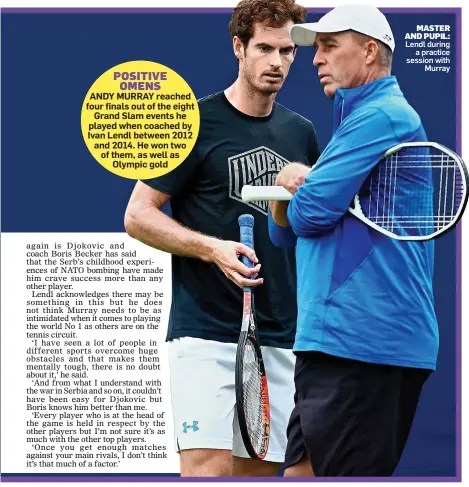  ??  ?? Lendl during a practice session with Murray MASTER AND PUPIL: