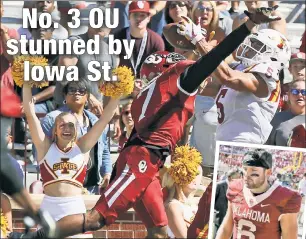  ?? AP (2) ?? LAZARD KING: Iowa State’s Allen Lazard catches what proves to be the game-winning TD over Oklahoma’s Jordan Thomas in the fourth quarter Saturday in Norman, Okla., leaving Sooners quarterbac­k Baker Mayfield (inset) to trudge off the field.