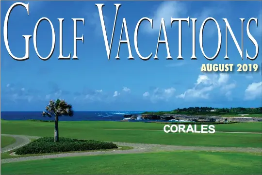  ??  ?? Corales Golf Course at Puntacana Resort & Club, Dominican Republic