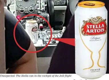  ??  ?? Unexpected: The Stella can in the cockpit of the Jet2 flight