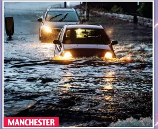  ??  ?? MANCHESTER
Drown and out: Cars brave flood in Levenshulm­e