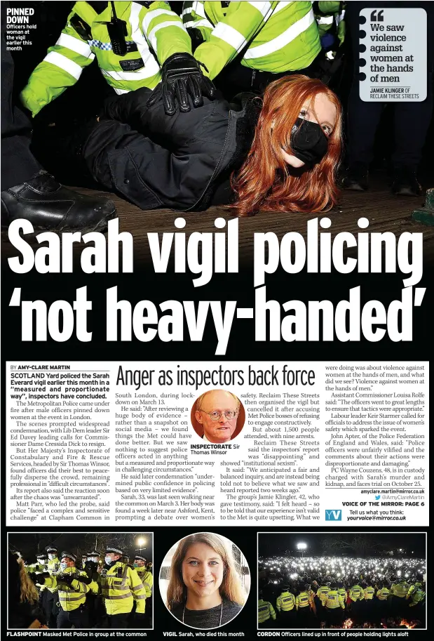  ??  ?? PINNED DOWN Officers hold woman at the vigil earlier this month
FLASHPOINT
VIGIL
INSPECTORA­TE
CORDON