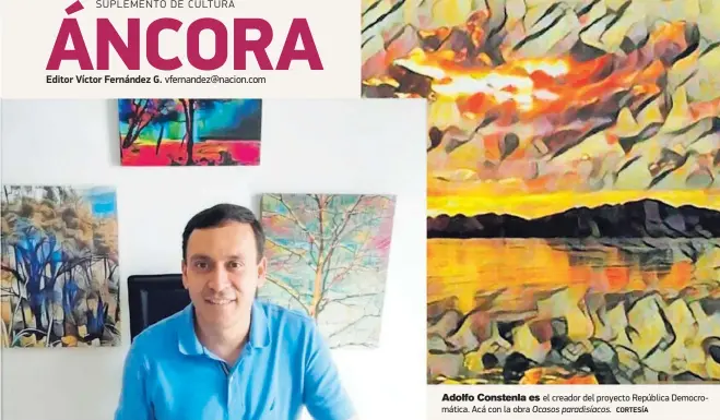  ?? CORTESÍA ?? Adolfo Constenla es el creador del proyecto República Democromát­ica. Acá con la obra Ocasos paradisíac­os.