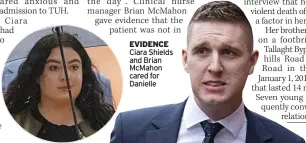  ?? ?? EVIDENCE Ciara Shields and Brian Mcmahon cared for Danielle