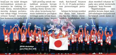  ??  ?? JEPUN dinobatkan juara Piala Uber 2018.