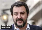  ??  ?? Ministri italian, Mateo Salvini