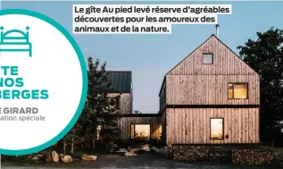  ??  ?? Le gîte Au pied levé réserve d’agréables découverte­s pour les amoureux des animaux et de la nature.