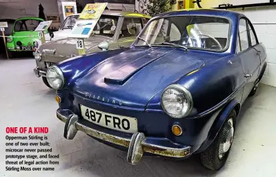  ??  ?? Opperman Stirling is one of two ever built; microcar never passed prototype stage, and faced threat of legal action from Stirling Moss over name ONE OF A KIND