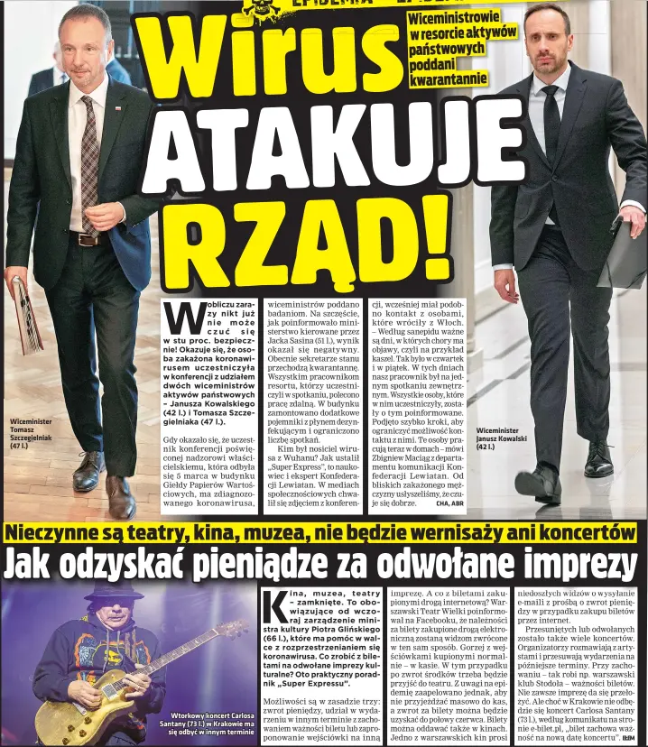  ??  ?? Wiceminist­er Tomasz Szczegieln­iak (47 l.)
Wtorkowy koncert Carlosa Santany (73 l.) w Krakowie ma się odbyć w innym terminie
Wiceminist­er Janusz Kowalski (42 l.)