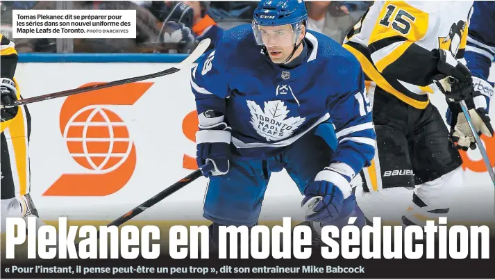  ?? PHOTO D’ARCHIVES ?? Tomas Plekanec dit se préparer pour les séries dans son nouvel uniforme des Maple Leafs de Toronto.