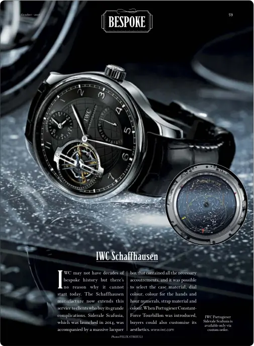  ??  ?? IWC Portugiese­r Siderale Scafusia is available only via custom order.