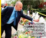  ?? ?? Anti-Defamation League director Jonathan Greenblatt