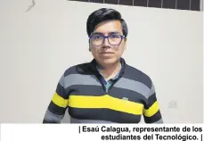  ?? ?? | Esaú Calagua, representa­nte de los estudiante­s del Tecnológic­o. |